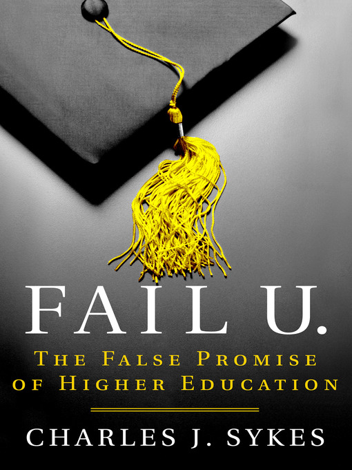Title details for Fail U. by Charles J. Sykes - Wait list